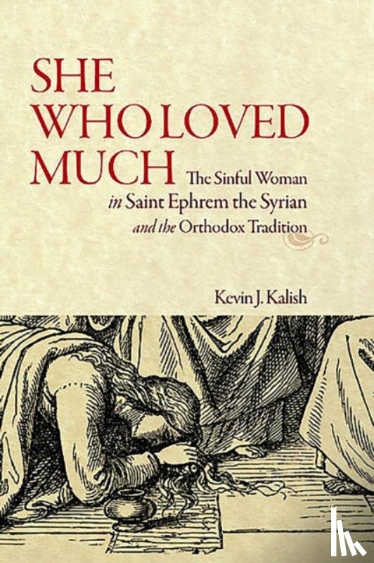 Kalish, Kevin James - She Who Loved Much