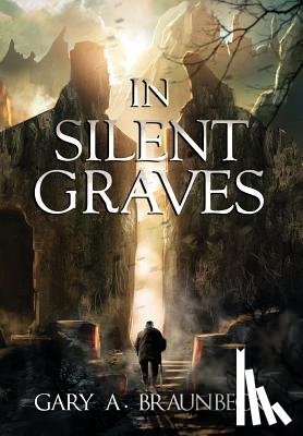 Braunbeck, Gary A - In Silent Graves