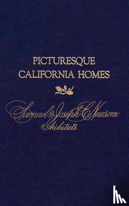 Newsom, Architects Samuel & Joseph C - Picturesque California Homes