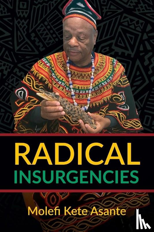 Asante, Molefi Kete - Radical Insurgencies