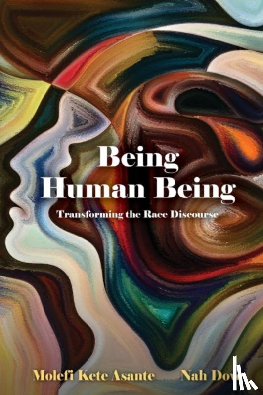 Asante, Molefi Kete, Dove, Nah - Being Human Being