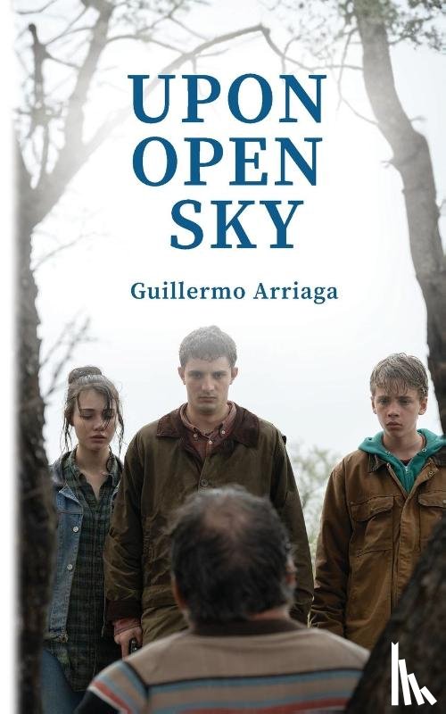 Arriaga, Guillermo - Upon Open Sky
