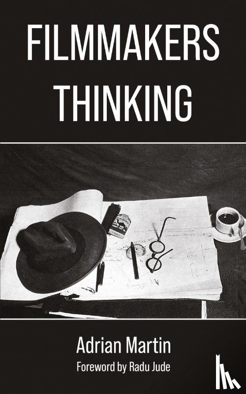 Martin, Adrian - Filmmakers Thinking