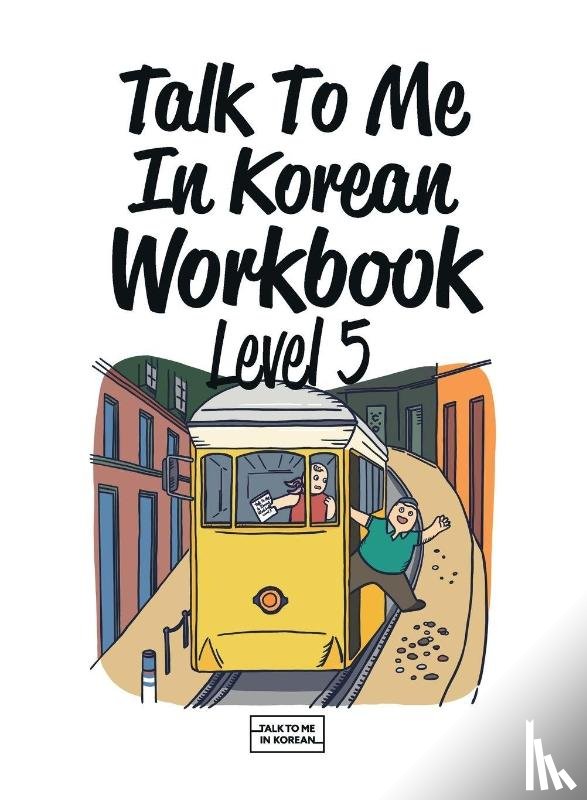 Talk To Me In Korean - Talk To Me In Korean Workbook Level 5