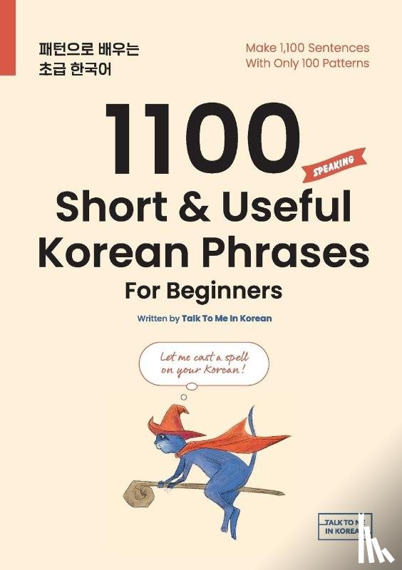 Talk To Me In Korean - 1100 Short & Useful Korean Phrases For Beginners