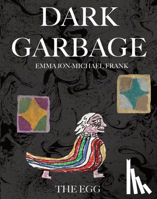 Frank, Emma Jon-Michael - Dark Garbage & The Egg
