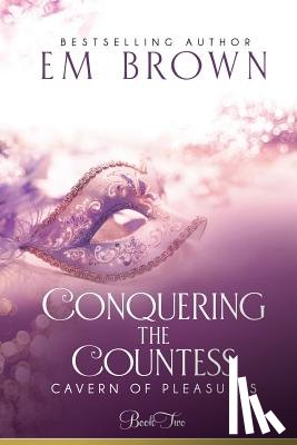 Brown, Em - Conquering the Countess: A BDSM Historical Romance