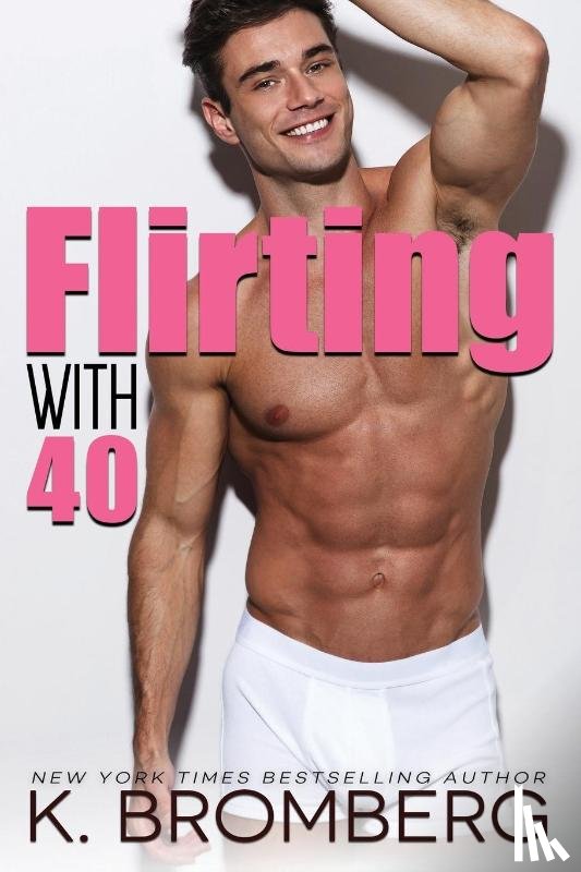 Bromberg, K - Flirting with 40