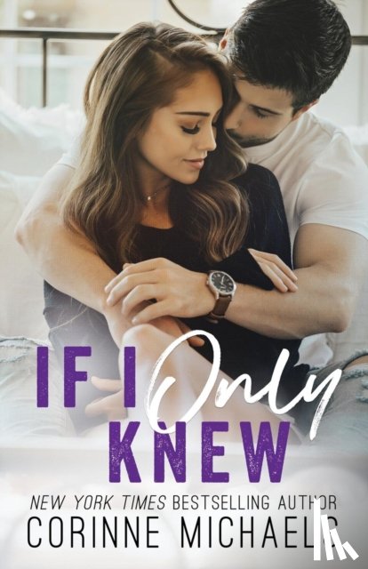 Michaels, Corinne - If I Only Knew