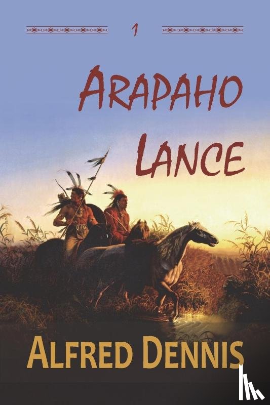 Dennis, Alfred - Arapaho Lance
