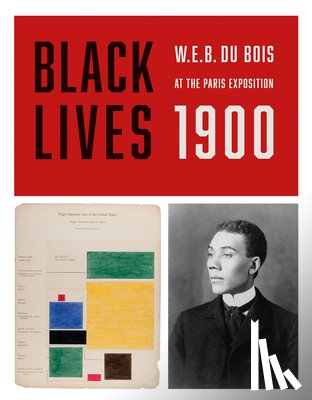 JACQUELINE FRANCIS - Black Lives 1900: W.E.B. Du Bois at the Paris Exposition