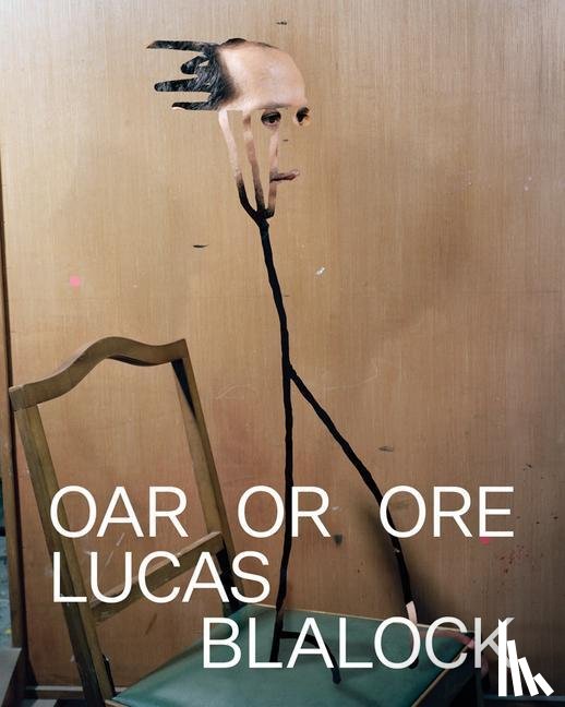 LUCAS BLALOCK - Lucas Blalock: Oar Or Ore