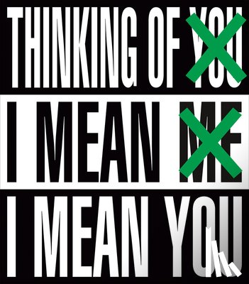  - Barbara Kruger: Thinking of You. I Mean Me. I Mean You