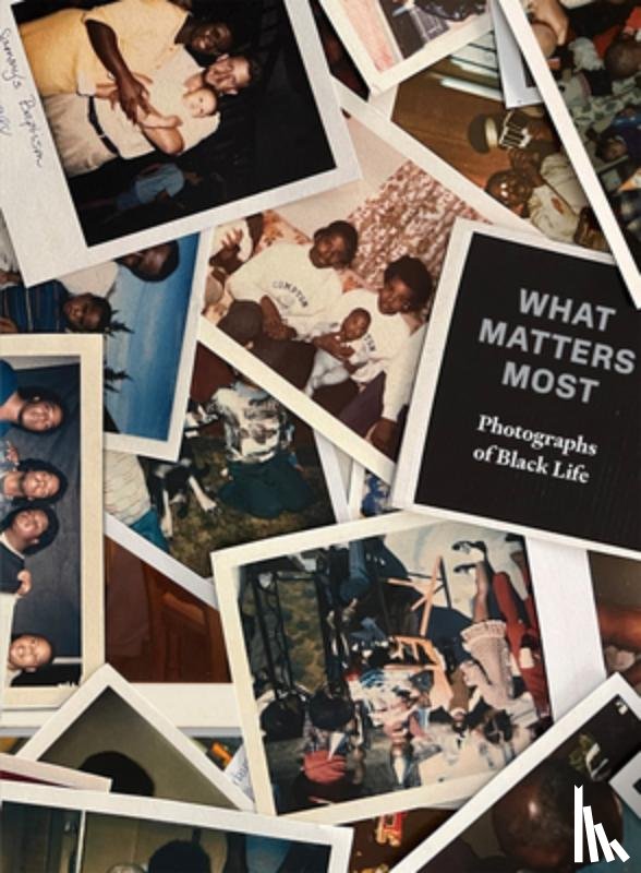 Moten, Fred - What Matters Most: Photographs of Black Life