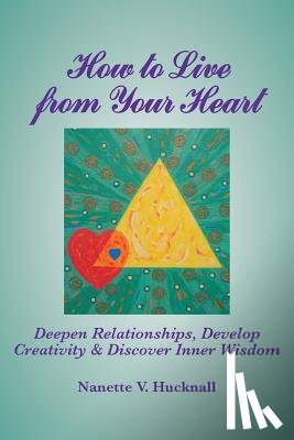 Hucknall, Nanette - How to Live from Your Heart