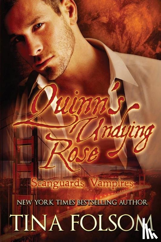 Folsom, Tina - Quinn's Undying Rose (Scanguards Vampires #6)