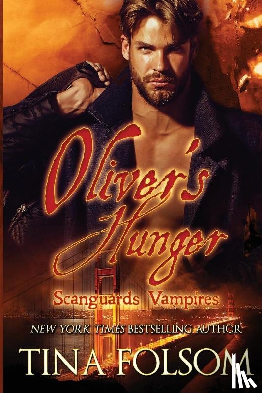 Folsom, Tina - Oliver's Hunger (Scanguards Vampires #7)