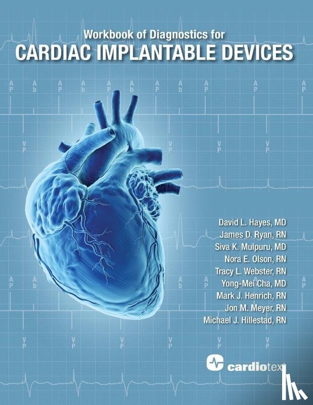 Hayes, David L., Ryan, James D., Mulpuru, Siva K., Webster, Tracy L. - Workbook of Diagnostics for Cardiac Implantable Devices
