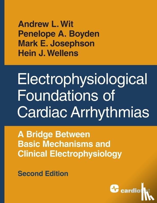 Wit, Andrew L, Boyden, Penelope A, Josephson, Mark E - Electrophysiological Foundations of Cardiac Arrhythmias