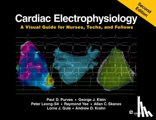 Purves, Paul D., Klein, George J., Leong-Sit, Peter - Cardiac Electrophysiology , Second Edition