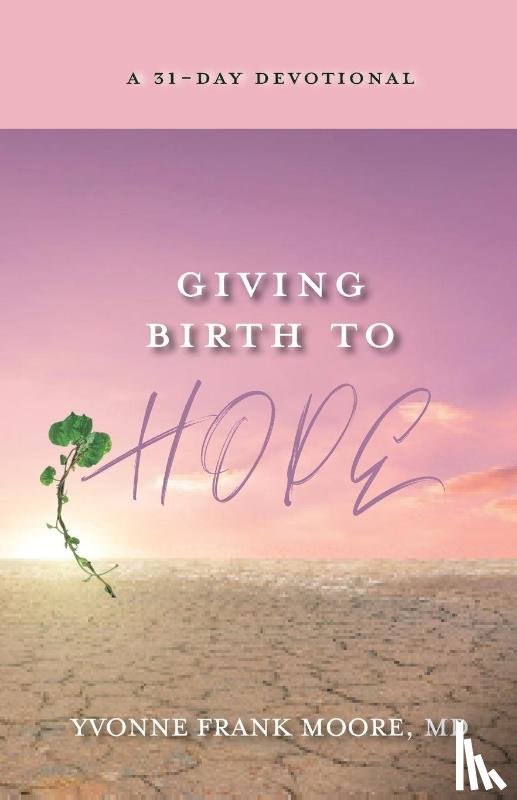 Moore, Yvonne - Giving Birth to Hope