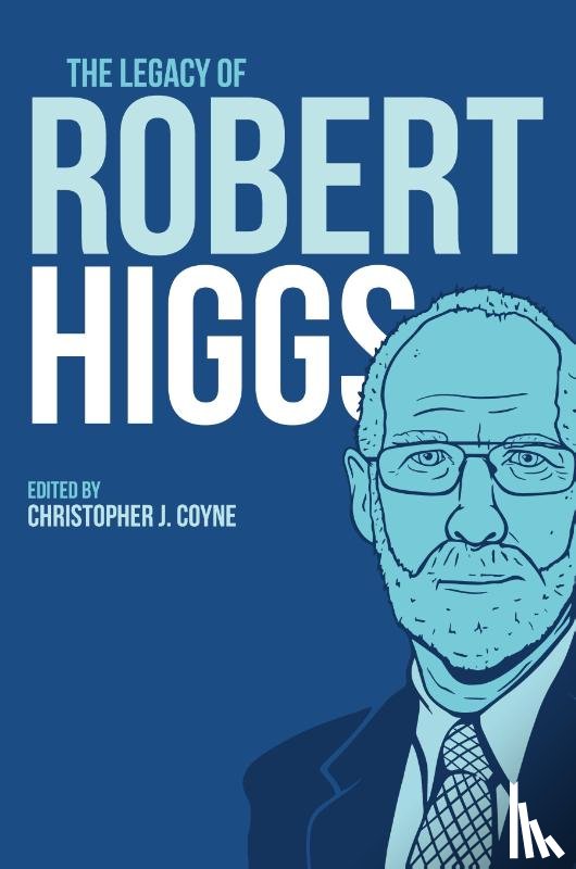  - The Legacy of Robert Higgs