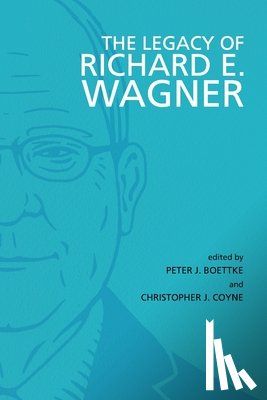 Boettke, Peter J. - The Legacy of Richard E. Wagner