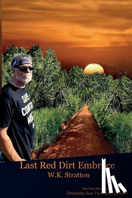 Stratton, W. K. - Last Red Dirt Embrace