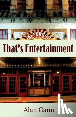 Gann, Alan - That's Entertainment: Field Notes on Love, Politics, and Movie Musicals