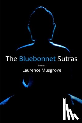 Musgrove, Laurence - The Bluebonnet Sutras