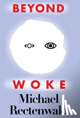 Rectenwald, Michael - Beyond Woke