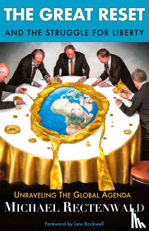 Rectenwald, Michael (The Mises Institute) - The Great Reset and the Struggle for Liberty
