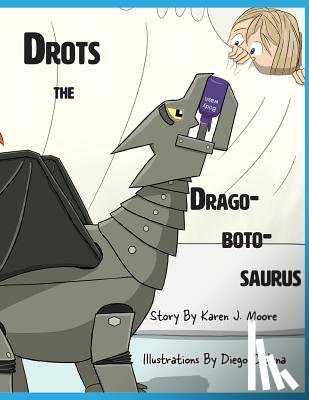 Moore, Karen J. - Drots the Dragobotosaurus