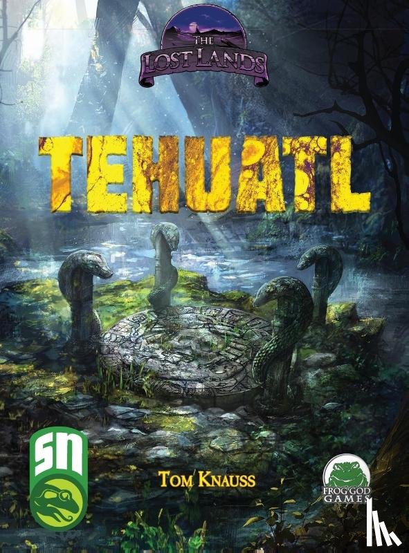Knauss, Tom - Lost Lands Tehuatl