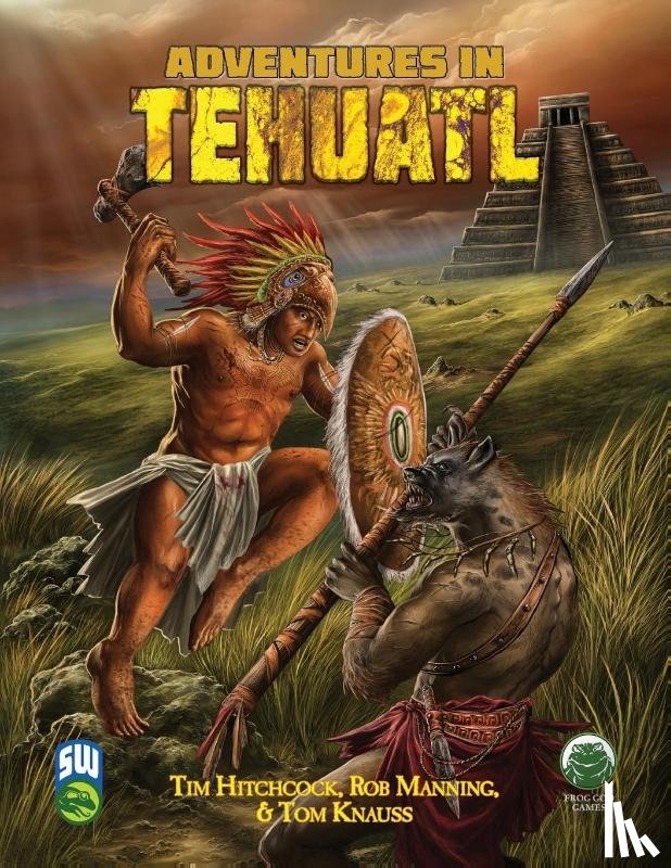 Knauss, Tom, Frog God Games - Adventures in Tehuatl SW
