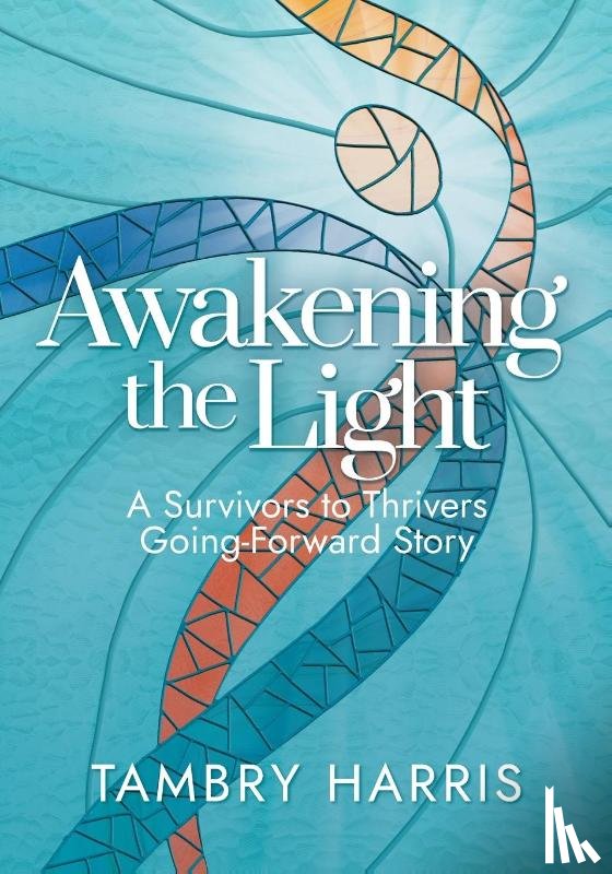 Harris, Tambry - Awakening the Light