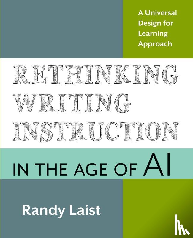 Laist, Randy - Rethinking Writing Instruction in the Age of AI