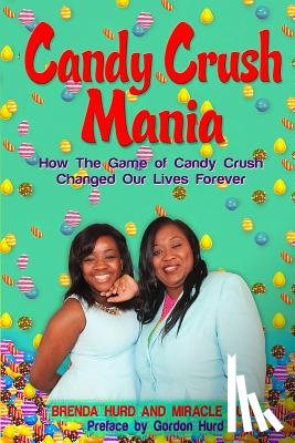 Hurd, Brenda, Hurd, Miracle - Candy Crush Mania