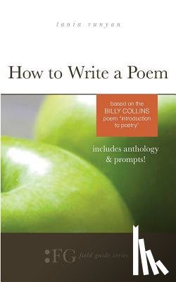 Runyan, Tania - How to Write a Poem: Based on the Billy Collins Poem "Introduction to Poetry"