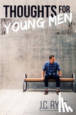 Ryle, J. C. - Thoughts for Young Men