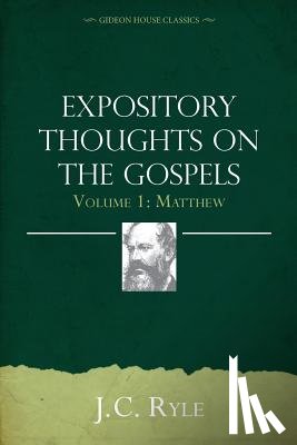 Ryle, J. C. - Expository Thoughts on the Gospels Volume 1: Matthew