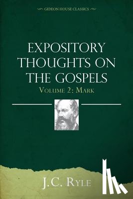 Ryle, J. C. - Expository Thoughts on the Gospels Volume 2: Mark