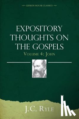 Ryle, J. C. - Expository Thoughts on the Gospels Volume 4: John