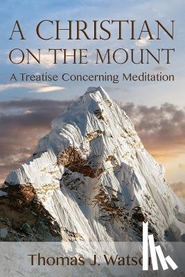 Watson, Thomas - A Christian on the Mount