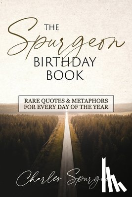 Spurgeon, Charles - The Spurgeon Birthday Book: Rare Quotes and Metaphors for Every Day of the Year