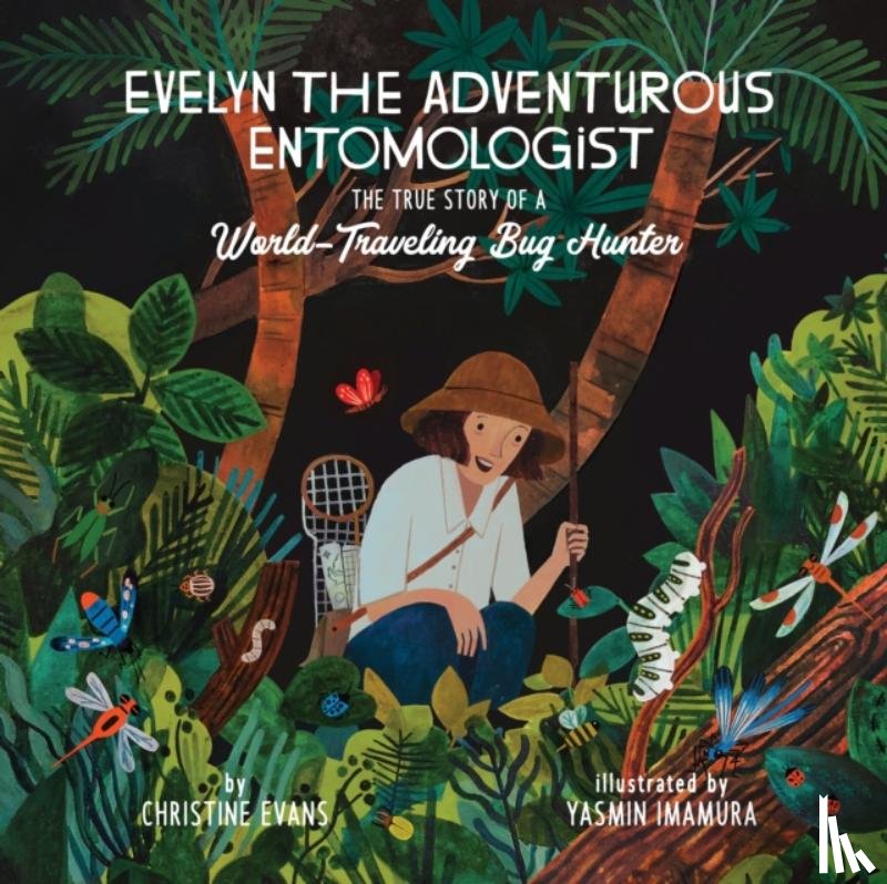 Evans, Christine - Evelyn the Adventurous Entomologist