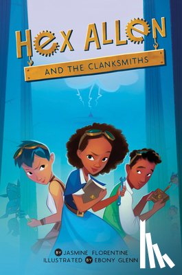 Florentine, Jasmine - Hex Allen and the Clanksmiths