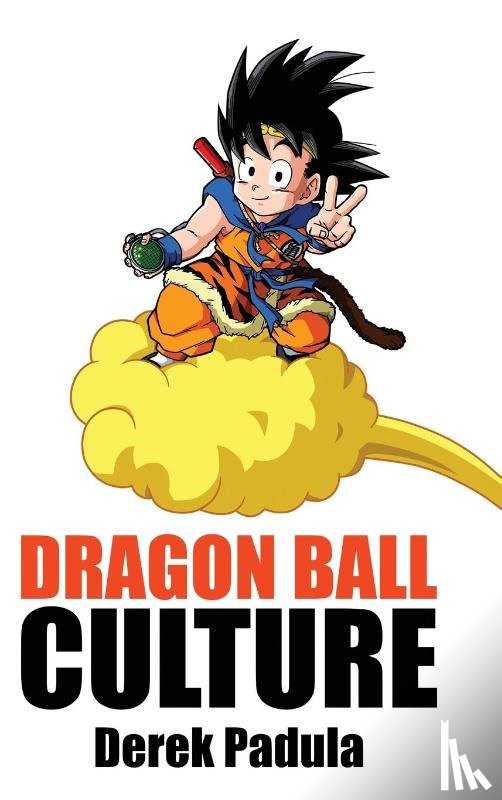 Padula, Derek - Dragon Ball Culture Volume 4