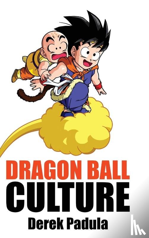 Padula, Derek - Dragon Ball Culture Volume 3