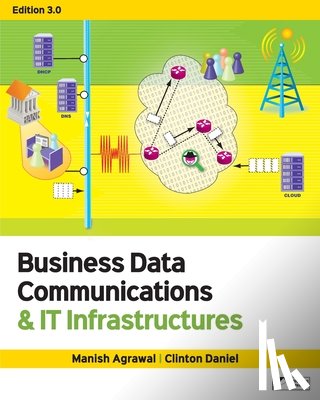 Agrawal, Manish, Daniel, Clinton - Business Data Communications & IT Infrastructures, Edition 3.0